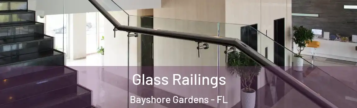Glass Railings Bayshore Gardens - FL