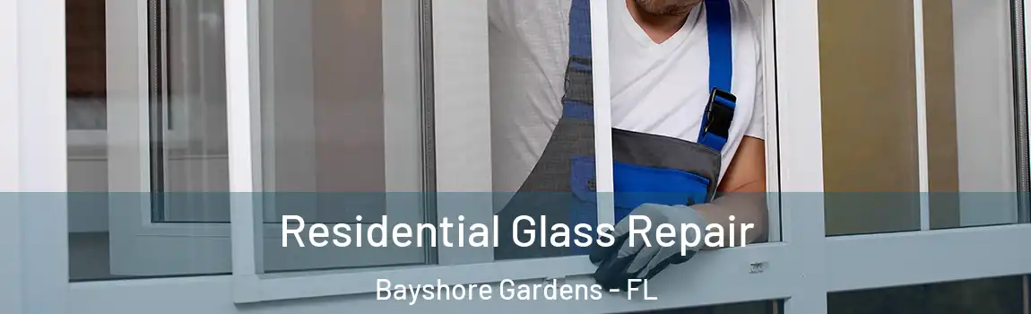 Residential Glass Repair Bayshore Gardens - FL