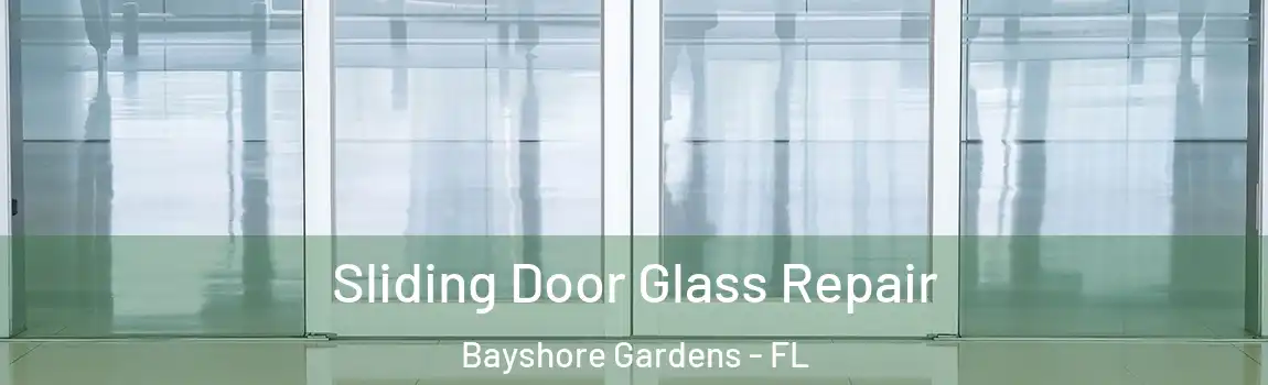 Sliding Door Glass Repair Bayshore Gardens - FL