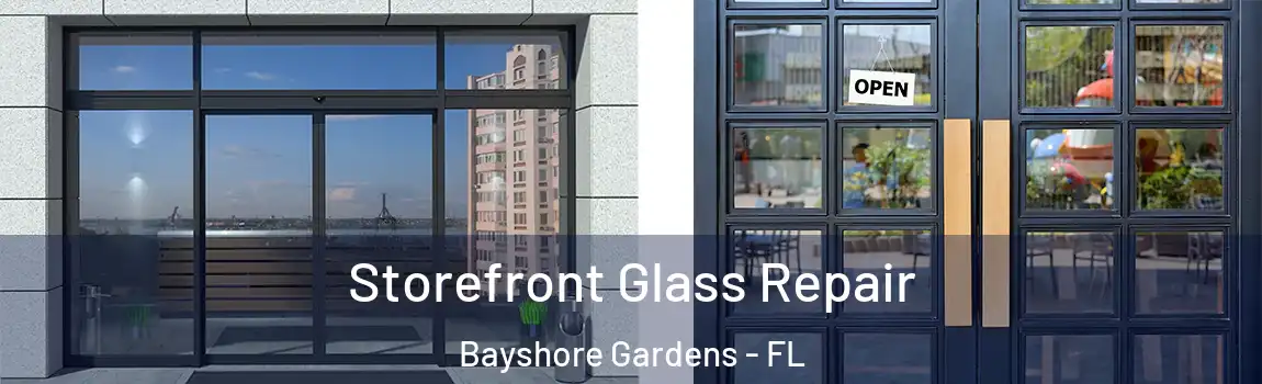 Storefront Glass Repair Bayshore Gardens - FL