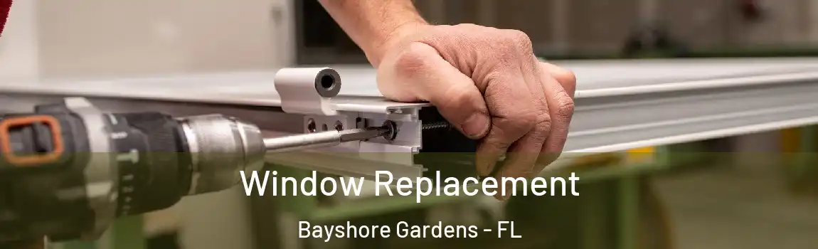 Window Replacement Bayshore Gardens - FL